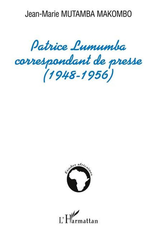 Patrice Lumumba correspondant de presse (1948-1956)