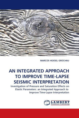 AN INTEGRATED APPROACH TO IMPROVE TIME-LAPSE SEISMIC INTERPRETATION