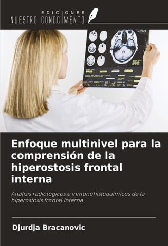 Enfoque multinivel para la comprensión de la hiperostosis frontal interna