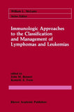 Immunologic Approaches to the Classification and Management of Lymphomas and Leukemias