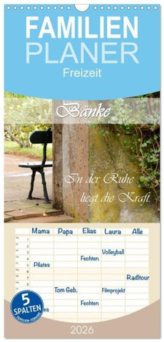 Familienplaner 2026 - Bänke. In der Ruhe liegt die Kraft. mit 5 Spalten (Wandkalender, 21 x 45 cm) CALVENDO