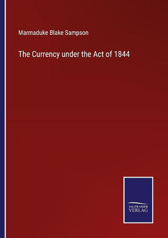 The Currency under the Act of 1844