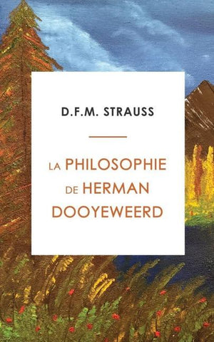 La Philosophie de Herman Dooyeweerd