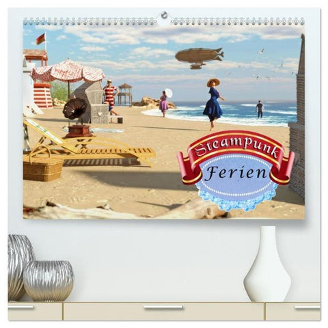 Steampunk Ferien (hochwertiger Premium Wandkalender 2026 DIN A2 quer), Kunstdruck in Hochglanz