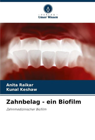 Zahnbelag - ein Biofilm