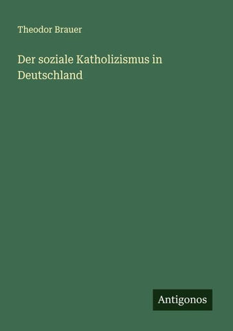 Der soziale Katholizismus in Deutschland