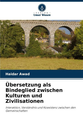 Übersetzung als Bindeglied zwischen Kulturen und Zivilisationen