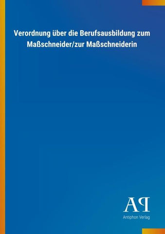 Verordnung über die Berufsausbildung zum Maßschneider/zur Maßschneiderin