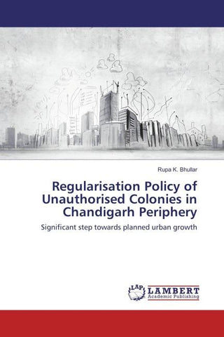 Regularisation Policy of Unauthorised Colonies in Chandigarh Periphery