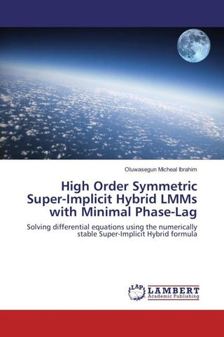 High Order Symmetric Super-Implicit Hybrid LMMs with Minimal Phase-Lag