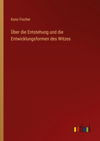 Über die Entstehung und die Entwicklungsformen des Witzes