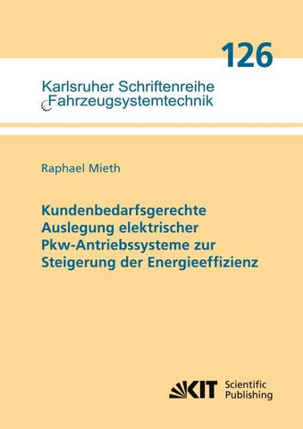 Kundenbedarfsgerechte Auslegung elektrischer Pkw-Antriebssysteme zur Steigerung der Energieeffizienz