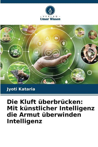 Die Kluft überbrücken: Mit künstlicher Intelligenz die Armut überwinden Intelligenz