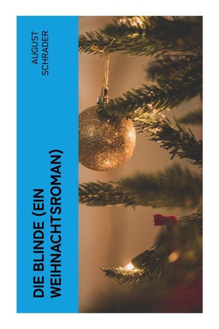 Die Blinde (Ein Weihnachtsroman)