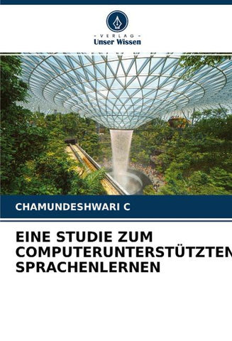 EINE STUDIE ZUM COMPUTERUNTERSTÜTZTEN SPRACHENLERNEN