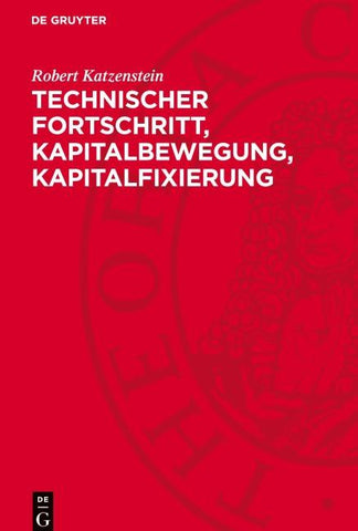 Technischer Fortschritt, Kapitalbewegung, Kapitalfixierung