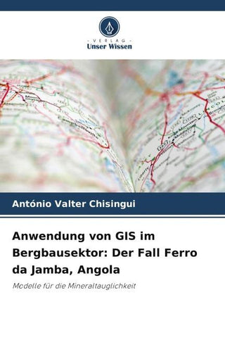 Anwendung von GIS im Bergbausektor: Der Fall Ferro da Jamba, Angola