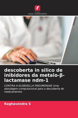 descoberta in silico de inibidores da metalo-¿-lactamase ndm-1