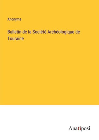Bulletin de la Société Archéologique de Touraine