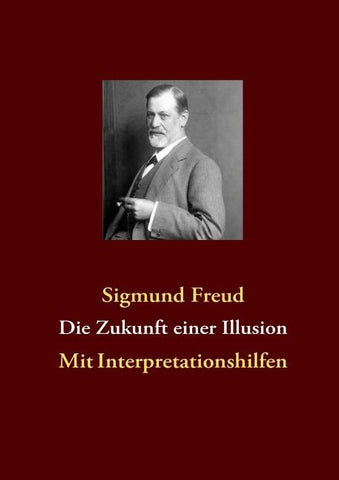 Die Zukunft einer Illusion