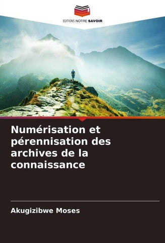 Numérisation et pérennisation des archives de la connaissance