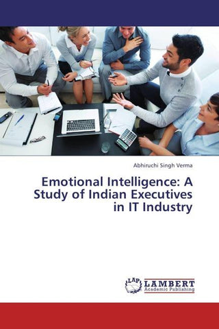 Emotional Intelligence: A Study of Indian Executives in IT Industry