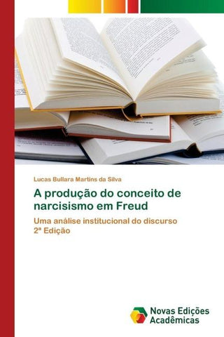 A produção do conceito de narcisismo em Freud