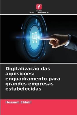 Digitalização das aquisições: enquadramento para grandes empresas estabelecidas