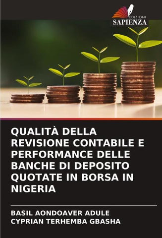 QUALITÀ DELLA REVISIONE CONTABILE E PERFORMANCE DELLE BANCHE DI DEPOSITO QUOTATE IN BORSA IN NIGERIA