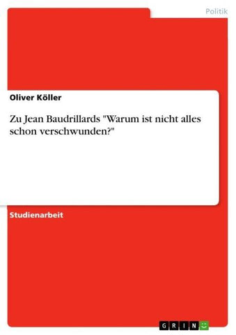 Zu Jean Baudrillards "Warum ist nicht alles schon verschwunden?"