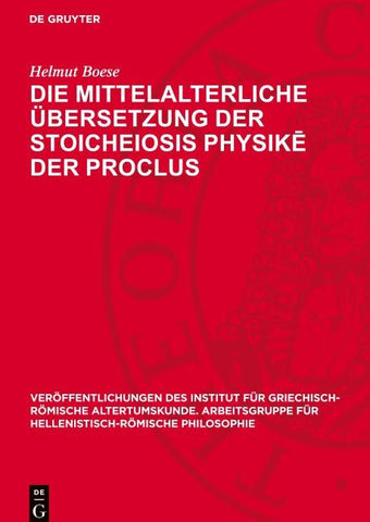 Die mittelalterliche Übersetzung der Stoicheiosis physikē der Proclus