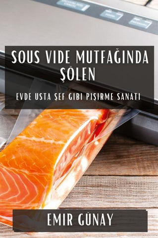 Sous Vide Mutfa¿¿nda ¿ölen