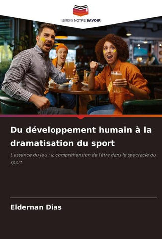 Du développement humain à la dramatisation du sport
