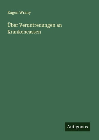 Über Veruntreuungen an Krankencassen