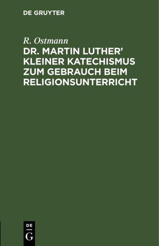 Dr. Martin Luther' kleiner Katechismus zum Gebrauch beim Religionsunterricht
