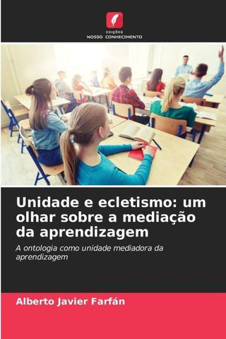 Unidade e ecletismo: um olhar sobre a mediação da aprendizagem