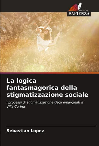 La logica fantasmagorica della stigmatizzazione sociale