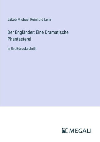 Der Engländer; Eine Dramatische Phantasterei