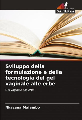 Sviluppo della formulazione e della tecnologia del gel vaginale alle erbe