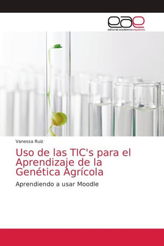 Uso de las TIC's para el Aprendizaje de la Genética Agrícola