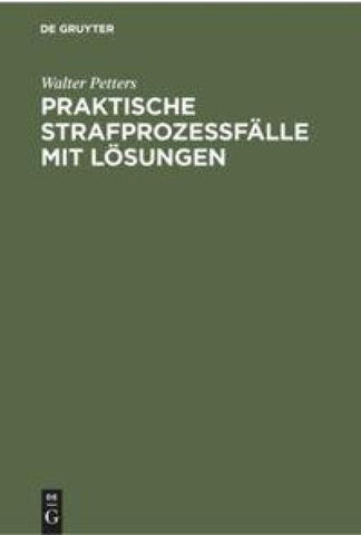 Praktische Strafprozeßfälle mit Lösungen