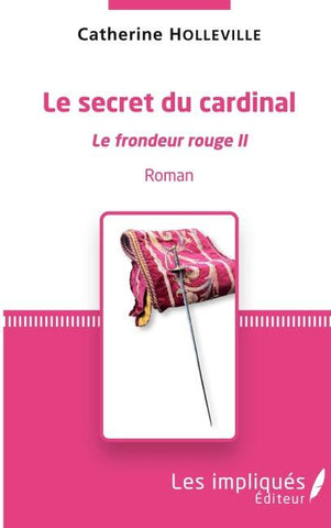Le secret du cardinal. Le frondeur rouge II