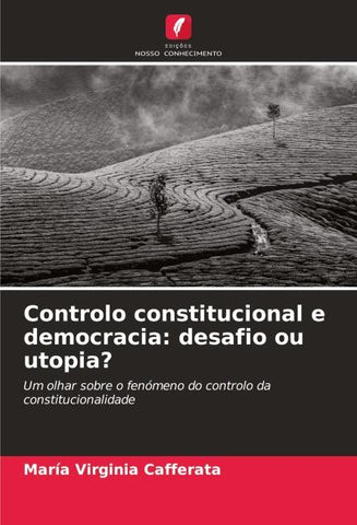 Controlo constitucional e democracia: desafio ou utopia?