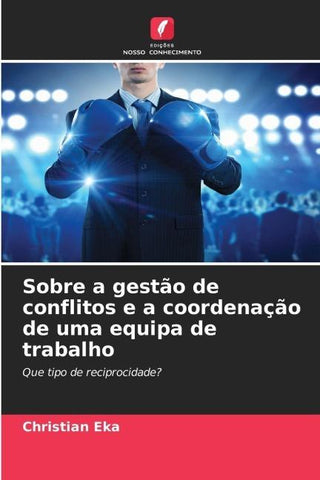 Sobre a gestão de conflitos e a coordenação de uma equipa de trabalho