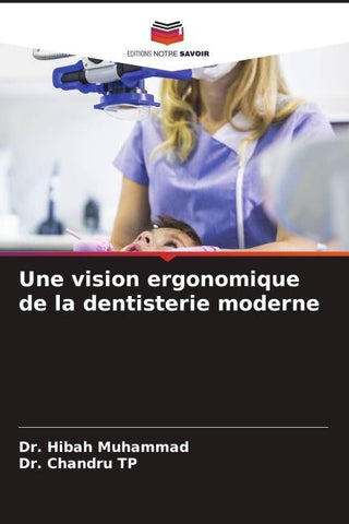 Une vision ergonomique de la dentisterie moderne