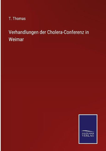 Verhandlungen der Cholera-Conferenz in Weimar