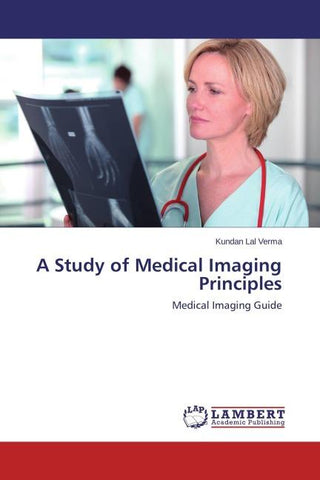 A Study of Medical Imaging Principles