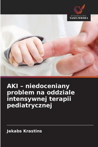 AKI - niedoceniany problem na oddziale intensywnej terapii pediatrycznej