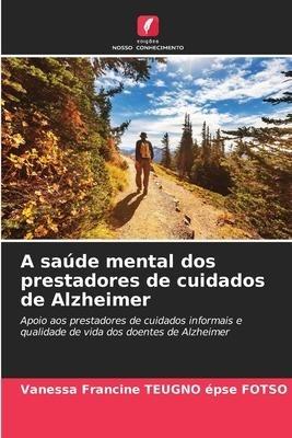 A saúde mental dos prestadores de cuidados de Alzheimer