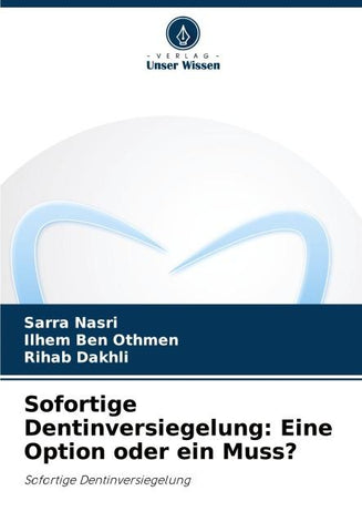 Sofortige Dentinversiegelung: Eine Option oder ein Muss?